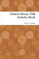 Church House Talk Activity Book 1300126841 Book Cover