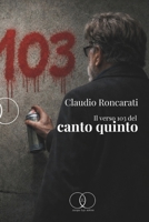 Il verso 103 del canto quinto (Italian Edition) B0GSKQ5XS6 Book Cover