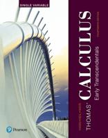 Thomas' Calculus: Early Transcendentals: Single Variable: Based on the Original Work by George B. Thomas, Jr., Massachusetts Institute of Technology 0134439414 Book Cover