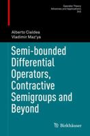 Semi-Bounded Differential Operators, Contractive Semigroups and Beyond 3319356704 Book Cover