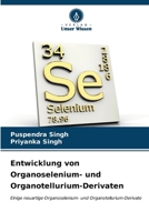 Entwicklung von Organoselenium- und Organotellurium-Derivaten (German Edition) 6206915883 Book Cover