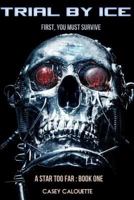 Trial by Ice 1493695053 Book Cover