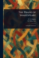 The Praise of Shakespeare 1023549271 Book Cover
