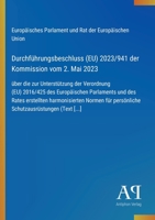 Durchführungsbeschluss (EU) 2023/941 der Kommission vom 2. Mai 2023: über die zur Unterstützung der Verordnung (EU) 2016/425 des Europäischen ... (Text [...] (German Edition) 3387901291 Book Cover