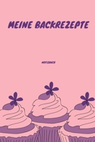 MEINE BACKREZEPTE NOTIZBUCH: A4 Notizbuch LINIERT Backen Rezeptbuch zum Selberschreiben | Schöne Geschenkidee zum Geburtstag | Lieblingsrezepte für Hobbybäcker | Backrezepte (German Edition) 1670454541 Book Cover