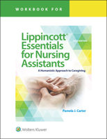 Workbook for Lippincott Essentials for Nursing Assistants: A Humanistic Approach to Caregiving 1496344251 Book Cover