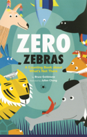 Zero Zebras: A Counting Book about What's Not There B0GN27TPD1 Book Cover