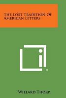 The Lost Tradition of American Letters 1428657916 Book Cover