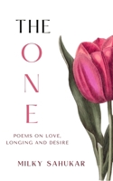 The One: Poems on love, longing and desire B0FHC5VVQ8 Book Cover