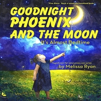 Goodnight Phoenix and the Moon, It's Almost Bedtime: Personalized Children's Books, Personalized Gifts, and Bedtime Stories 1533056129 Book Cover