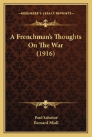 A Frenchman's Thoughts on the War 1165903938 Book Cover