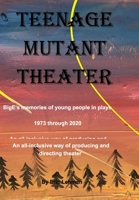 Teenage Mutant Theater 1714703665 Book Cover