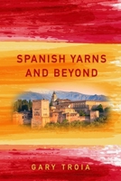 Spanish Yarns and Beyond 1484947495 Book Cover