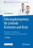 Führungskompetenz für Leitende Ärztinnen und Ärzte: Motivation, Teamführung, Konfliktmanagement im Krankenhaus (Erfolgskonzepte Praxis- & Krankenhaus-Management) 3662654180 Book Cover