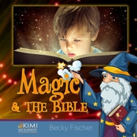 Magic & the Bible B08KWNZ5GY Book Cover