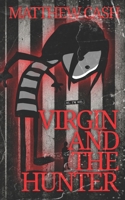 Virgin And The Hunter: a coming of age romantic story about murder B0H9HKJ1ZM Book Cover
