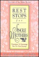 Rest Stops for Single Mothers: Devotions to Encourage You on Your Journey 0805453857 Book Cover