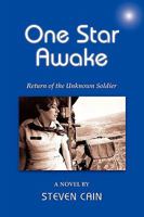 One Star Awake: Return Of The Unknown Soldier, A Novel 157733244X Book Cover