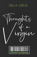 The Thoughts Of A Virgin: Explicit on Purpose 1948731045 Book Cover