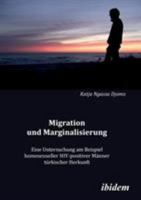 Migration und Marginalisierung: Eine Untersuchung am Beispiel homosexueller HIV-positiver Männer türkischer Herkunft 3838200330 Book Cover