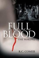 Full Blood: The Making 1987569415 Book Cover