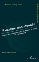 Palestine abandonnée: Quand les relations entre le Maroc et Israël se normalisent (Quelle Drôle d'Époque !) (French Edition) 2336441128 Book Cover