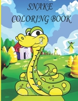 Snake Coloring Book: Coloring Book for Kids, Boys And girls, toddlers, funny pets with beautiful illustrations for all ages B09SBVCBCB Book Cover