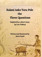 Kalani Asks Tutu Pele the Three Questions B0FXZ1PVCR Book Cover