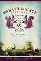 Wabash County Chronicles: Raucous, Quirky & Essential Tales 1596299347 Book Cover