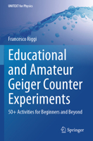 Educational and Amateur Geiger Counter Experiments : 50+ Activities for Beginners and Beyond 3031569628 Book Cover
