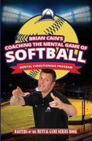 Coaching the Mental Game of Softball 1494860147 Book Cover