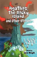 Agathos, the Rocky Island, and Other Stories 0952595680 Book Cover