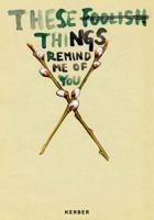 Niina Lehtonen Braun: These Foolish Things Remind Me of You 3735602916 Book Cover