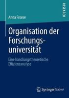 Organisation Der Forschungsuniversitat: Eine Handlungstheoretische Effizienzanalyse 3658004401 Book Cover