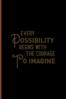 Every Possibility Begins With The Courage To Imagine: Notebook Journal Composition Blank Lined Diary Notepad 120 Pages Paperback Black Solid Texture Steampunk 1707021341 Book Cover