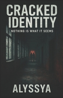 Cracked Identity: Nothing is What It Seems B0FN6LTSGR Book Cover