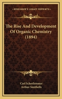 The rise and development of organic chemistry 1016688865 Book Cover