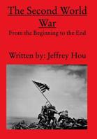 The Second World War From the Beginning to the End 0368895025 Book Cover