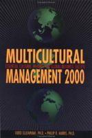 Multicultural Management 2000: Essential Cultural Insights for Global Business Success (Managing Cultural Differences Series) 0884154947 Book Cover