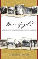 Be an Angel?: A Treasury of Childhood Musings and Memories 149746661X Book Cover
