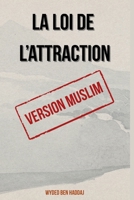 La loi de l'attraction version muslim (French Edition) B0FNX9WRZR Book Cover