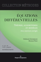 Équations différentielles: Théorie, algorithmes et modèles : avec exercices corrigés : L3 - M1 - M2, Capes et Agrégation (HR.METHODES) (French Edition) 2705669485 Book Cover