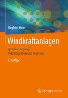 Windkraftanlagen: Systemauslegung, Netzintegration und Regelung 3834814261 Book Cover