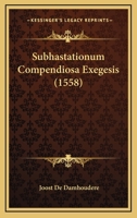 Subhastationum Compendiosa Exegesis (1558) 1104906120 Book Cover