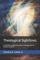 Theological Sightlines: A Collection of Sermons About Theology and the Human Condition B09ZCYBDKM Book Cover