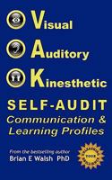 Vak Self-Audit: Visual, Auditory, and Kinesthetic Communication and Learning Styles: Exploring Patterns of How You Interact and Learn 098666555X Book Cover