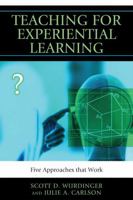 Teaching for Experiential Learning: Five Approaches That Work 1607093685 Book Cover