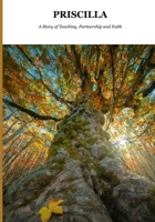 Priscillia: A Story of Teaching, Partnership and Faith (Biblical Portraits) B0GS4G1R4Q Book Cover