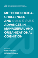 Methodological Challenges and Advances in Managerial and Organizational Cognition 1787436772 Book Cover