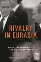 Rivalry in Eurasia: Russia, the United States, and the War on Terror 0275977536 Book Cover